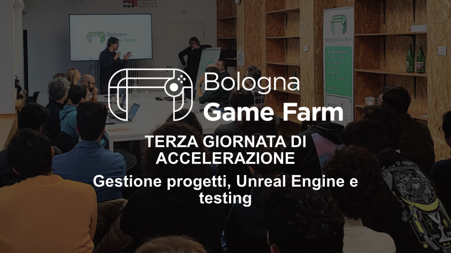 Bologna Game Farm: partecipanti alla terza giornata di accelerazione su gestione progetti, Unreal Engine e testing.
