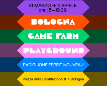 Locandina Bologna Game Farm Playground: evento dal 31 marzo al 2 aprile al Padiglione Esprit Nouveau.