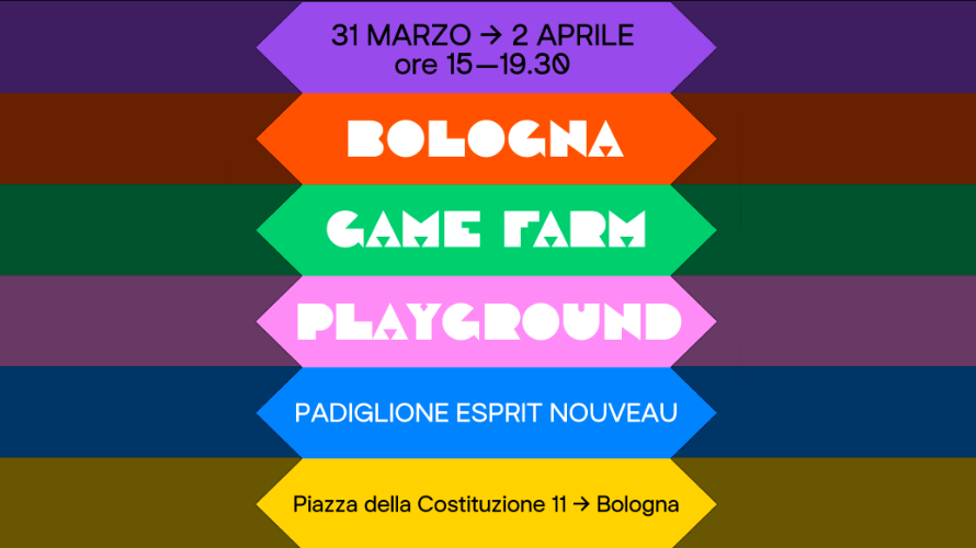 Locandina Bologna Game Farm Playground: evento dal 31 marzo al 2 aprile al Padiglione Esprit Nouveau.