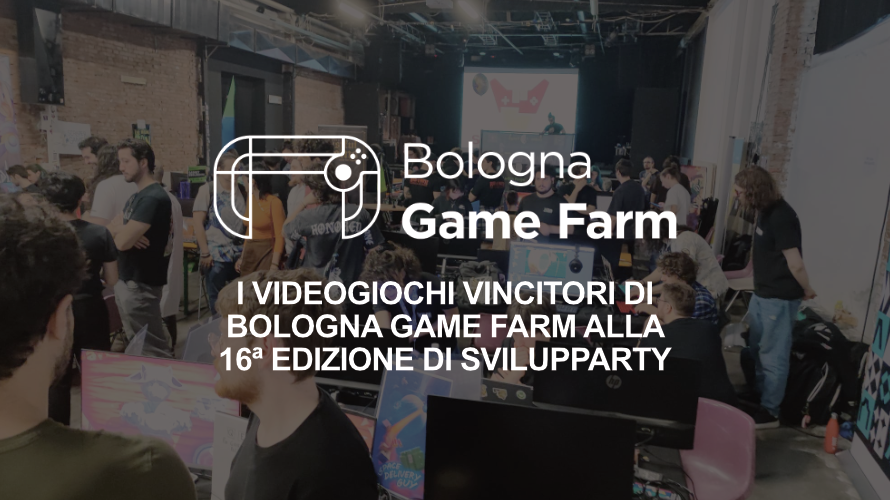 Locandina evento Bologna Game Farm: i videogiochi vincitori alla 16ª edizione di Svilupparty