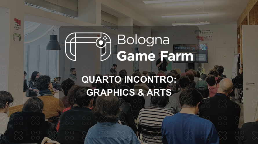 Locandina del quarto incontro di Bologna Game Farm dedicato a Graphics & Arts con pubblico in sala.